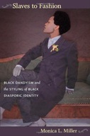 Slaves to Fashion: Black Dandyism and the Styling