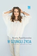 Beata Pawlikowska - W dżungli życia