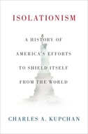 Isolationism: A History of America s Efforts to