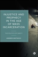 Injustice and Prophecy in the Age of Mass