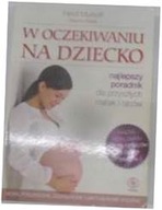 W oczekiwaniu na dziecko - Murkoff Heidi E.