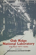 Oak Ridge National Laboratory: First Fifty Years
