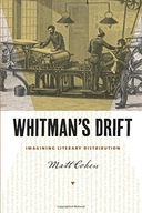 Whitman s Drift: Imagining Literary Distribution