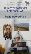 NA BIESZCZADZKICH OBWODNICACH DUŻA OBWODNICA 1.