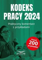 Kodeks Pracy 2024 Praktyczny komentarz - praca