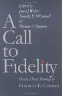 A Call to Fidelity: On the Moral Theology of