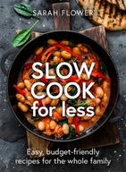 Slow Cooker: for Less: Easy, budget-friendly