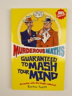 Murderous Maths Guaranteed to Mash Your Mind Kjartan Poskitt