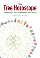The Tree Horoscope: Discover Your Birth-Tree and