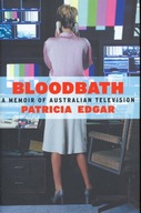 Bloodbath: A Memoir of Australian Television