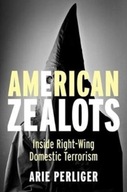 American Zealots: Inside Right-Wing Domestic
