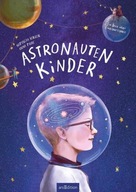 Astronautenkinder: Ein Buch über Einzigartigkeit - Berger, Natascha