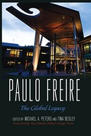 Paulo Freire: The Global Legacy Praca zbiorowa