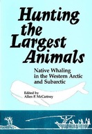 Hunting the Largest Animals: Native Whaling in