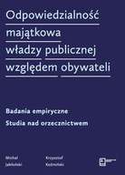 ODPOWIEDZIALNOŚĆ MAJĄTKOWA WŁADZY PUBLICZNEJ WZGLĘDEM OBYWATELI MICHAŁ JABŁ