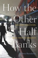 How the Other Half Banks: Exclusion,
