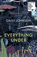 Everything Under: Shortlisted for the Man Booker