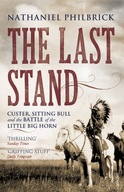 The Last Stand: Custer, Sitting Bull and the