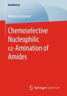 Chemoselective Nucleophilic -Amination of Amides