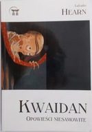 Lafcadio Hearn - Kwaidan