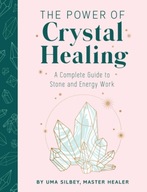 Crystal Healing: The Expert s Guide to Stone and