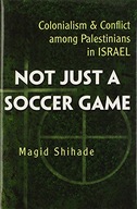 Not Just a Soccer Game: Colonialism and Conflict
