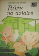 Różę na działce Jadwiga Grąbczewska