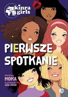 PIERWSZE SPOTKANIE / KINRA GIRLS, MOKA
