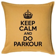 KEEP CALM AND DO PARKOUR poduszka 50x50 prezent