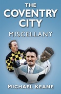 The Coventry City Miscellany Keane Michael
