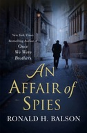 An Affair of Spies: A Novel Balson Ronald H.