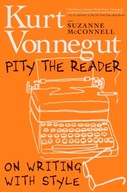 Pity The Reader: On Writing with Style McConnell