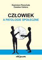 Człowiek a patologie społeczne - Pierzchała