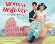 Roman Holiday: The Illustrated Storybook BOOK