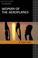 Woman of the Aeroplanes Laing Kojo