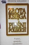 Złota księga pieśni polskich - Zbigniew Adrjański