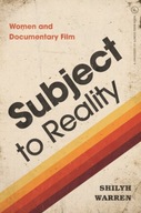 Subject to Reality: Women and Documentary Film