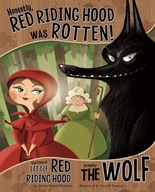 Honestly, Red Riding Hood Was Rotten!: The Story