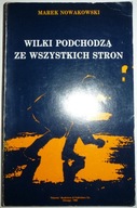 WILKI PODCHODZĄ ZE WSZYSTKICH STRON Marek Nowakowski