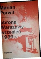Obrona Warszawy wrzesień 1939 r - Marian Porwi