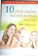 10 zwyczajów szczęśliwych matek - M. Meeker