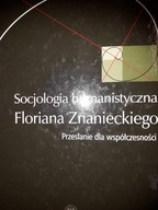 red Hałas SOCJOLOGIA HUMANISTYCZNA F. ZNANIECKIEGO