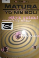 Jezyk polski. Matura to nie boli. Omowienie lektur