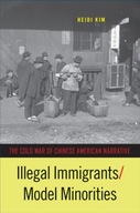 Illegal Immigrants/Model Minorities: The Cold War