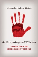 Anthropological Witness: Lessons from the Khmer
