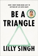 Be a Triangle: How I Went from Being Lost to