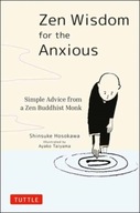 Zen Wisdom for the Anxious: Simple Advice from a