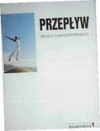 Przepływ - Mihaly Csikszentmihalyi