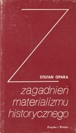 Z ZAGADNIEŃ MATERIALIZMU HISTORYCZNEGO Opara