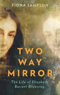Two-Way Mirror: The Life of Elizabeth Barrett